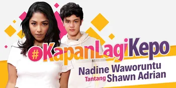 #KapanLagiKepo - Nadine Waworuntu Pernah Patah Hati?