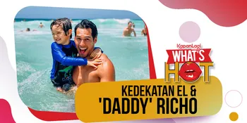 Kedekatan El Barack Dengan 'Daddy' Richard Kyle