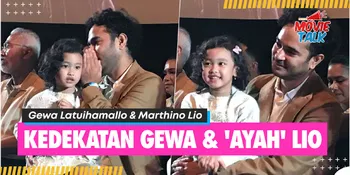 Kedekatan Gewa Latuihamallo Dengan Marthino Lio - Panggil Dengan Sebutan 'Ayah' Lio