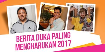 Kematian Selebriti Paling Mengejutkan & Mengharukan Sepanjang 2017