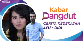Kisah Awal Hingga Akhir Kedekatan Ayu Ting Ting &#38; Didi Riyadi
