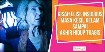 Kisah Cenayang Elise INSIDIOUS, Akhir Hidupnya Tragis demi Orang Lain