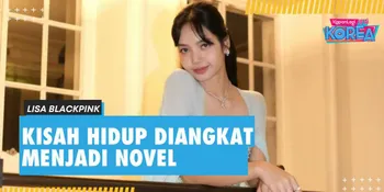 Kisah Hidup Lisa BLACKPINK Jadi Inspirasi Novel Penulis Asal Prancis