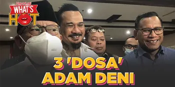 Kuasa Hukum Bongkar 3 Dosa Adam Deni, Apa Itu
