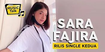 Lagu &#34;Lathi&#34; Tuai Sukses, Sara Fajira Kini Luncurkan &#34;I Miss You&#34;