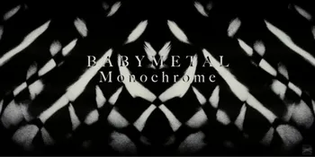 Lirik Lagu &#8216;Monochrome&#8217;, Single Digital Prarilis Kedua BABYMETAL