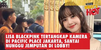 Lisa BLACKPINK Tertangkap Kamera di Pacific Place Jakarta, Santai Nunggu Jemputan di Lobby