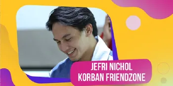 Main Film, Jefri Nichol Teringat Kenangan Jadi Korban Friendzone