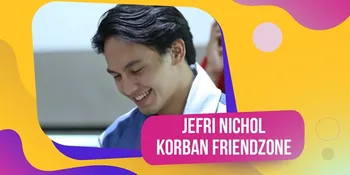 Main Film, Jefri Nichol Teringat Kenangan Jadi Korban Friendzone