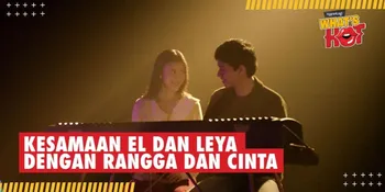 Memerankan Rangga dan Cinta, El dan Leya Seperti Bermain Sebagai Dirinya Sendiri?
