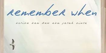 Merangkai Kisah Cinta 4 Sahabat Dalam 'REMEMBER WHEN'