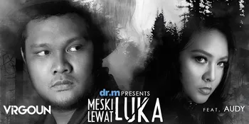 'MESKI LEWAT LUKA', Suguhan Spesial dari Virgoun di Akhir Tahun