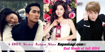 Minggu Kedua Juli, Apa Kabar Paling Hot di Asian Star?