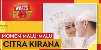 Momen Malu-Malu Citra Kirana Selama Akad Nikah