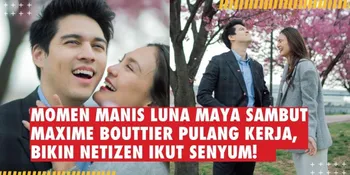 Momen Manis Luna Maya Sambut Maxime Bouttier Pulang Kerja, Bikin Netizen Ikut Senyum!