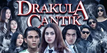 Mulai 23 Juli, 'DRAKULA CANTIK' Bakal Temani Sore Harimu