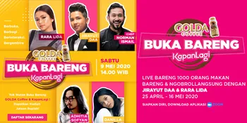 Mulai Jam 2 Siang Ini! Ada Danilla, Adhitya, Jirayut DAA dan Rara LIDA di Golda Coffee Buka Puasa Bareng Kapanlagi