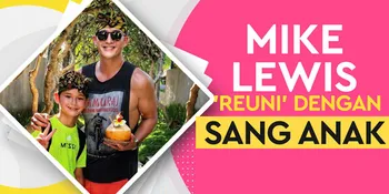 Pandemi Corona, Mike Lewis Tak Bisa Bertemu Sang Anak Selama 2 Bulan