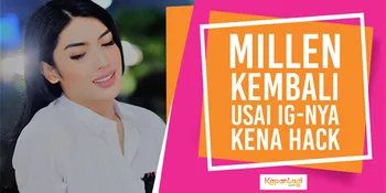 Pasca Heboh Instagram Di-Hack, Millen Curhat