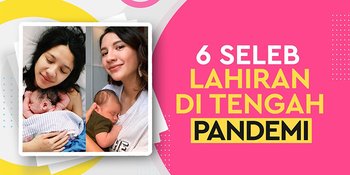 Perjuangan 6 Selebriti Melahirkan di Tengah Pandemi Corona