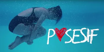 Polemik Masuk FFI 2017, Film ‘POSESIF’ Tegaskan Telah Lulus Sensor LSF