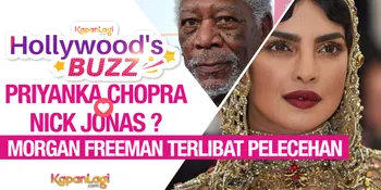 Priyanka Chopra Pacari Nick Jonas - Morgan Freeman Terlibat Pelecehan Seksual?