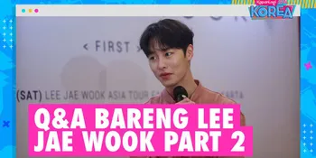 Q&#38;A Bareng Lee Jae Wook, Terharu Dengan Dukungan Fans - Ingin Traveling Ke Bali