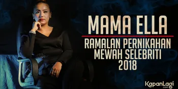 Ramal Tahun 2018, Mama Ella Ungkap Akan Ada Artis Yang Gelar Pernikahan Besar