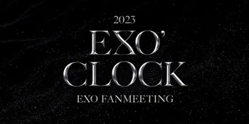 Rayakan 11 Tahun Debut, EXO Gelar Fanmeeting '2023 EXO FANMEETING 'EXO' CLOCK' Tanggal 8-9 April 2023
