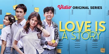 Review Vidio Original Series 'LOVE IS A STORY', Paket Lengkap Kisah Cinta dan Pencarian Jati Diri
