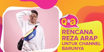 Reza Arap Bicara Banyak Tentang Channel YouTube Barunya