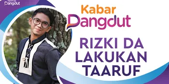 Rizki DA Melakukan Taaruf, Tinggal Menghitung Hari Menuju Pernikahan