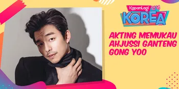 Romcom Hingga Horror, Simak Yuk Lima Penampilan Terbaik Gong Yoo