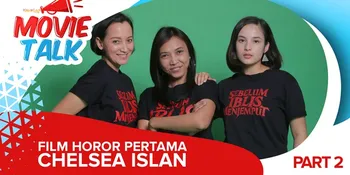 'SEBELUM IBLIS MENJEMPUT', Chelsea Islan Ceritakan Sensasi Bintangi Film Horor