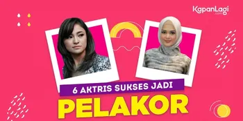 Sederet Artis Cantik yang Sukses Perankan Pelakor
