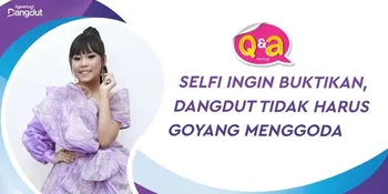 Selfi DAA4 Ingin Buktikan Dangdut Tidak Harus Goyang
