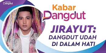 Setahun di Indonesia, Jirayut Makin Cinta Dangdut