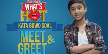 Setelah Meet And Greet Dengan Fansnya, Begini Kata Bowo