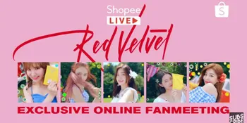 Shopee Live Ajak Kamu Ikutan Online Fan Meeting Bareng Red Velvet, Gimana Caranya?