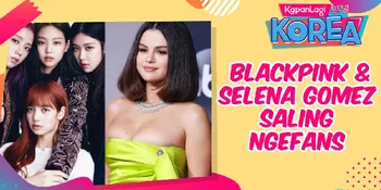 Siap Rilis Single Kolaborasi, BLACKPINK &#38; Selena Gomez Saling Lempar Pujian