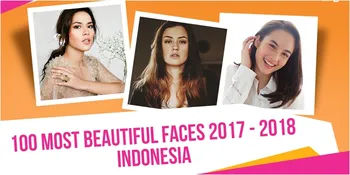 Siapa Selebriti Cantik yang Masuk 100 Most Beautiful Faces 2017 - 2018?