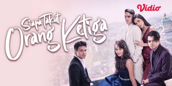 Sinetron Terbaru Aurora Ribero dengan Kevin Julio, SIAPA TAKUT ORANG KETIGA Tayang Ulang di Vidio