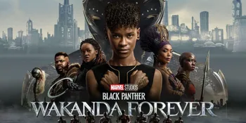 Sinopsis BLACK PANTHER: WAKANDA FOREVER, Angkat Duka dan Perjuangan Setelah Kepergian T&#8217;Challa