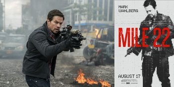Sinopsis Film ‘MILE 22’, Aksi Penuh Ketegangan Mark Wahlberg dan Iko Uwais di Sepanjang 22 Mil