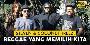 Steven & Coconuttreez: Reggae yang Memilih Kami