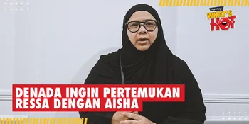 Sudah Jadi Nenek, Risna Ories Ungkap Denada Sangat Ingin Pertemukan Ressa Dengan Aisha