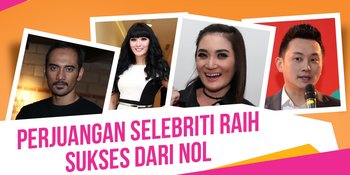 #SusahnyaJadiArtis, Ini Kumpulan Perjuangan Selebriti From Zero To Hero
