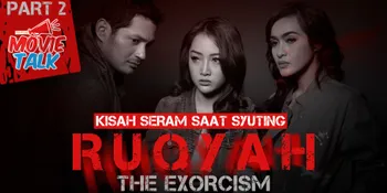 Syuting Film 'RUQYAH: THE EXORCISM', Pemerannya Dapat Pengalaman Menakutkan?
