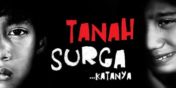 'TANAH SURGA... KATANYA', Rumput Tetangga Yang Lebih Hijau