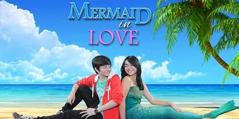 Tayang Kembali di SCTV, 'Mermaid in Love 2 Dunia' Siap Temani Liburan